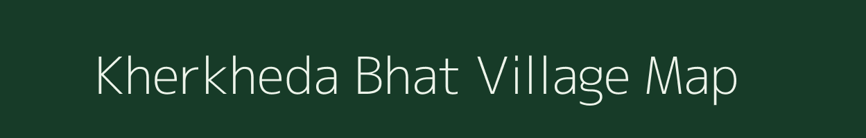 Kherkheda Bhat village map in Madhya Pradesh