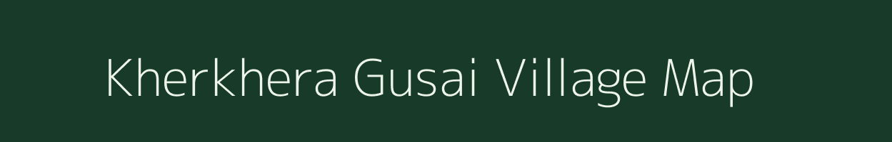 Kherkhera Gusai village map in Rajasthan