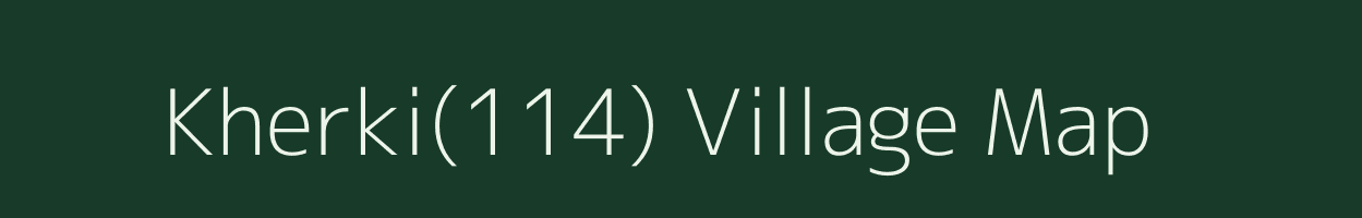 Kherki(114) village map in Haryana