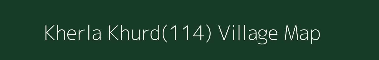 Kherla Khurd(114) village map in Haryana