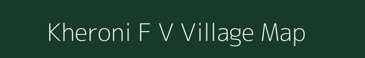 Kheroni F V village map in Assam