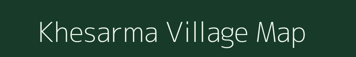 Khesarma village map in Jharkhand