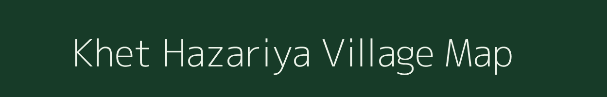 Khet Hazariya village map in Rajasthan