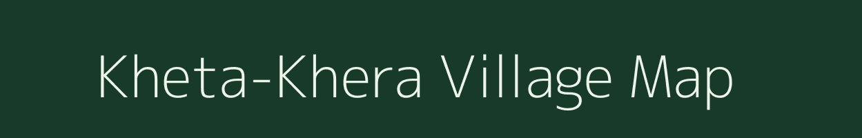 Kheta-Khera village map in Rajasthan