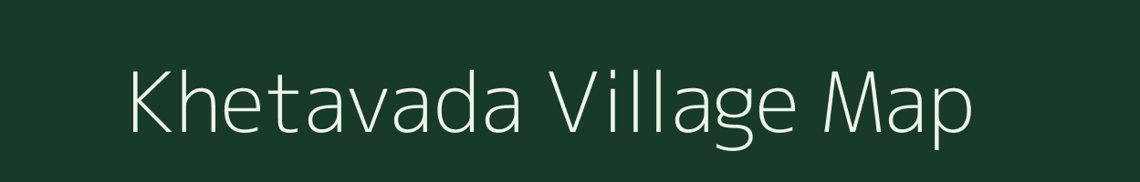 Khetavada village map in Gujarat