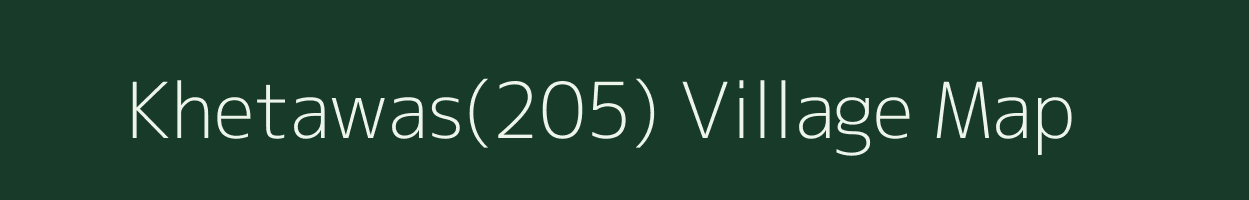 Khetawas(205) village map in Haryana