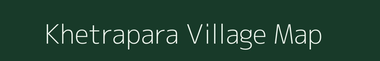 Khetrapara village map in Assam