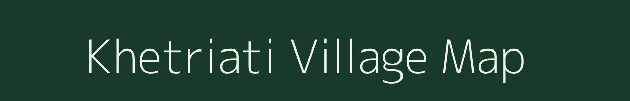 Khetriati village map in Assam