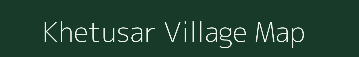 Khetusar village map in Rajasthan