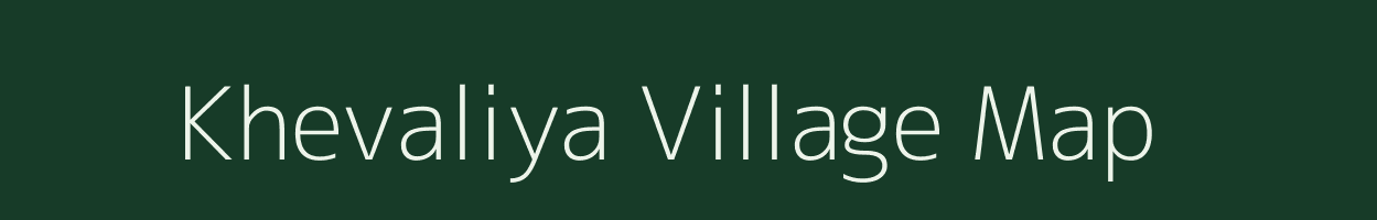 Khevaliya village map in Gujarat