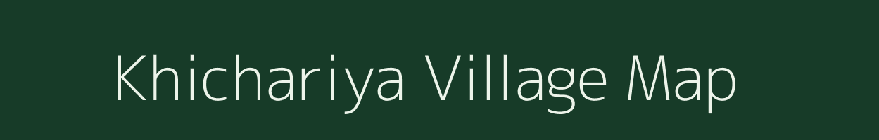 Khichariya village map in Jharkhand