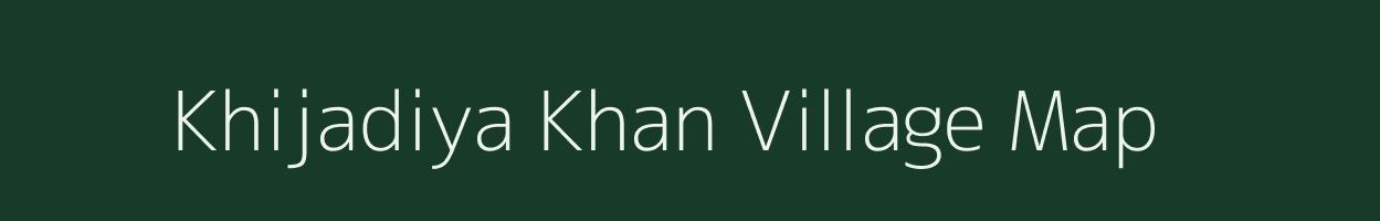 Khijadiya Khan village map in Gujarat