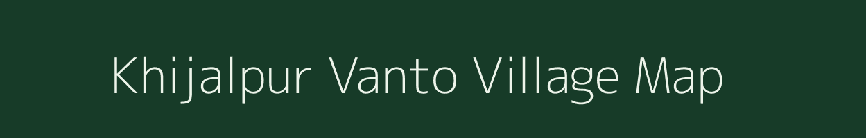 Khijalpur Vanto village map in Gujarat