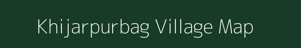 Khijarpurbag village map in Uttar Pradesh