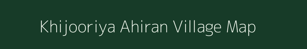 Khijooriya Ahiran village map in Rajasthan