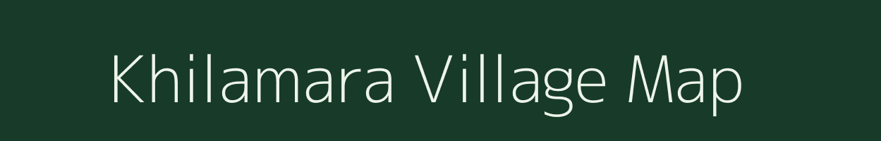 Khilamara village map in Assam