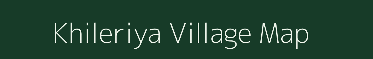 Khileriya village map in Rajasthan