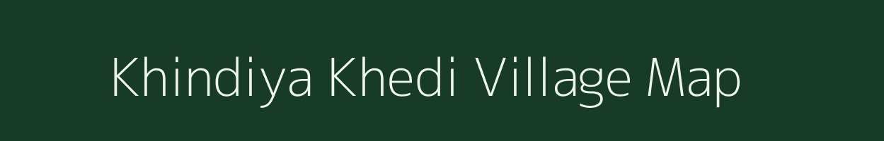 Khindiya Khedi village map in Madhya Pradesh