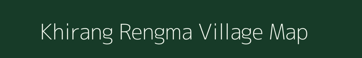 Khirang Rengma village map in Assam