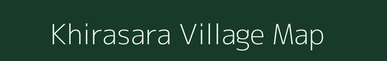 Khirasara village map in Gujarat