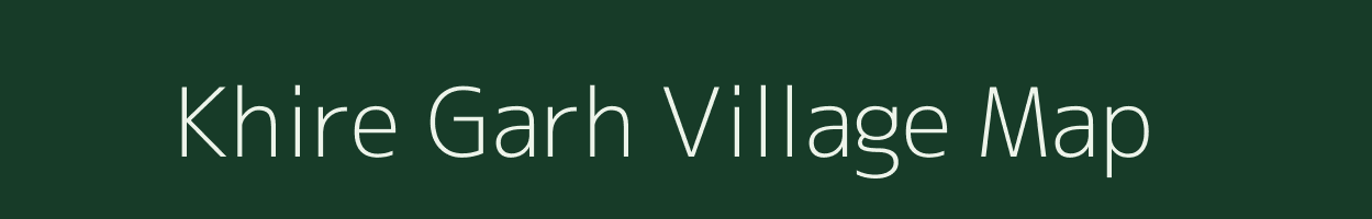 Khire Garh village map in Uttar Pradesh