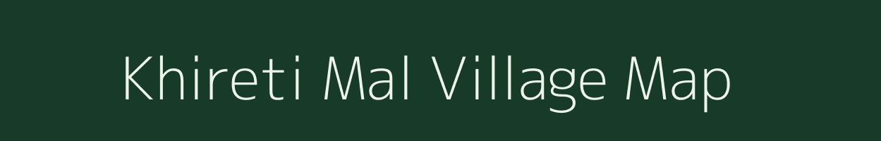 Khireti Mal village map in Madhya Pradesh