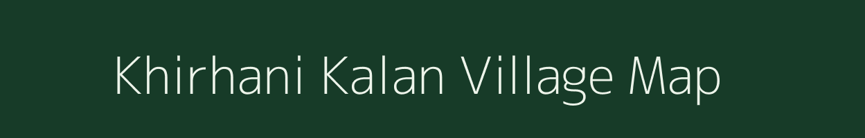 Khirhani Kalan village map in Madhya Pradesh