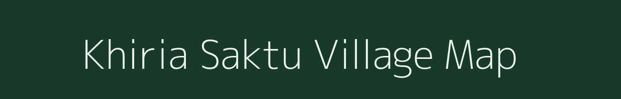 Khiria Saktu village map in Uttar Pradesh