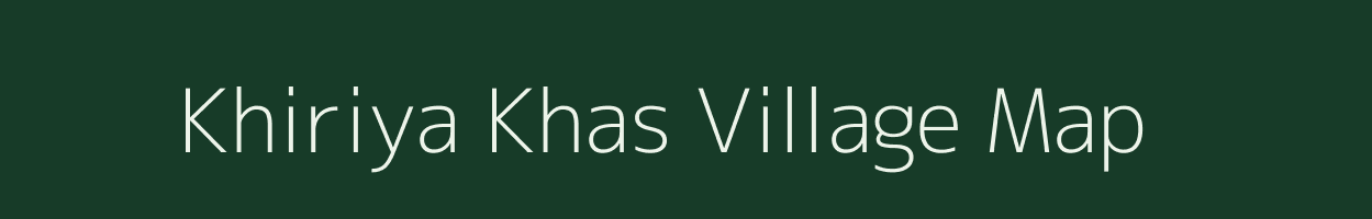 Khiriya Khas village map in Madhya Pradesh