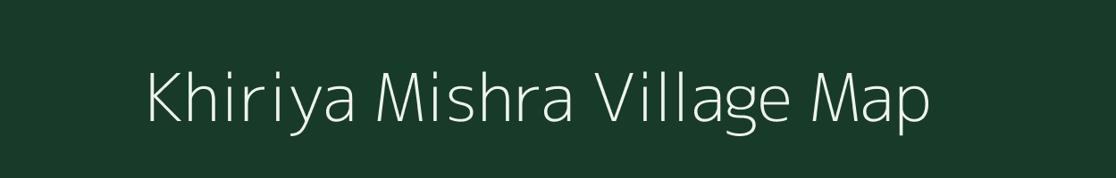 Khiriya Mishra village map in Uttar Pradesh