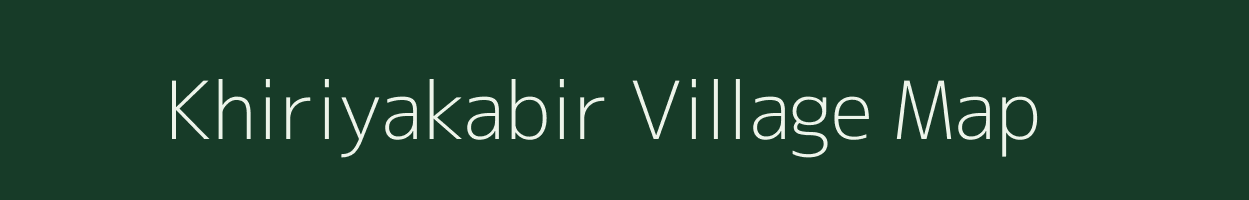 Khiriyakabir village map in Madhya Pradesh