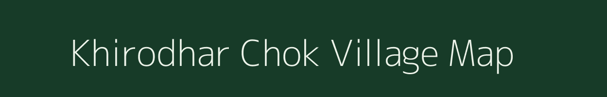 Khirodhar Chok village map in Bihar