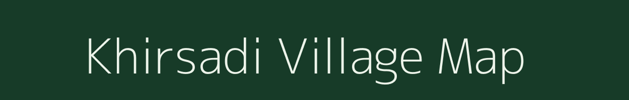 Khirsadi village map in Madhya Pradesh