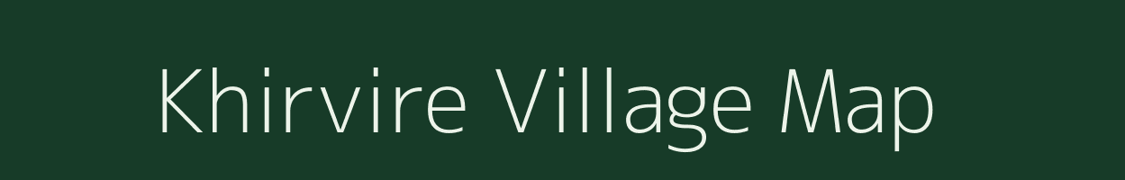 Khirvire village map in Maharashtra