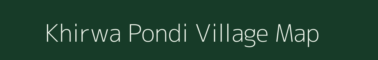 Khirwa Pondi village map in Madhya Pradesh