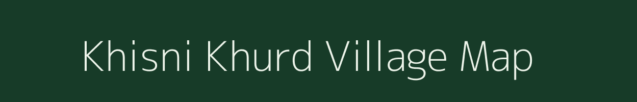 Khisni Khurd village map in Uttar Pradesh