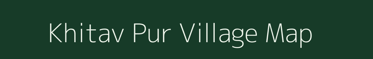Khitav Pur village map in Uttar Pradesh