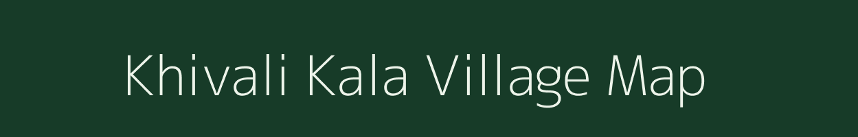 Khivali Kala village map in Uttar Pradesh