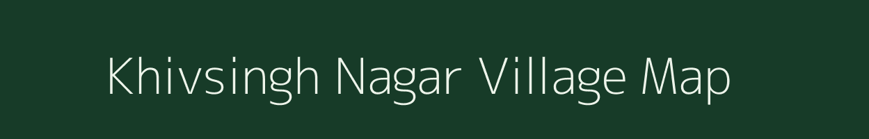 Khivsingh Nagar village map in Rajasthan