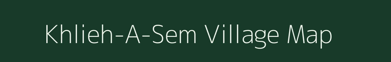 Khlieh-A-Sem village map in Meghalaya