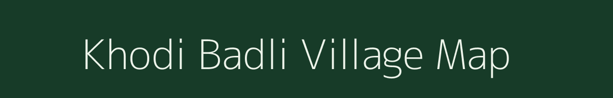 Khodi Badli village map in Rajasthan