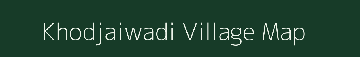 Khodjaiwadi village map in Maharashtra