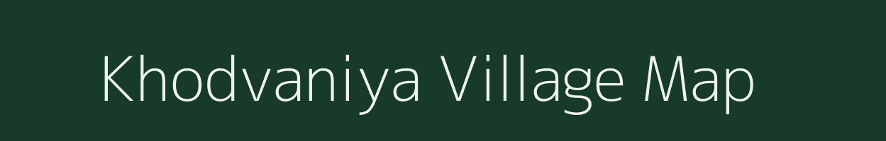 Khodvaniya village map in Gujarat