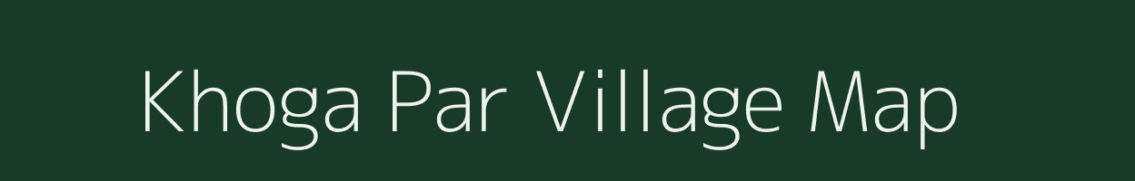Khoga Par village map in Uttar Pradesh
