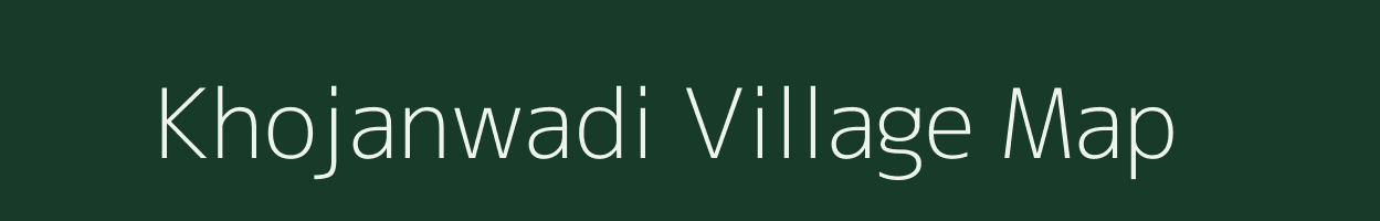 Khojanwadi village map in Maharashtra