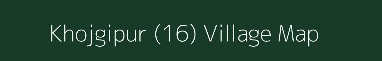 Khojgipur (16) village map in Haryana