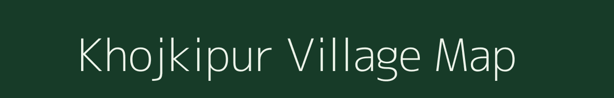 Khojkipur village map in Bihar