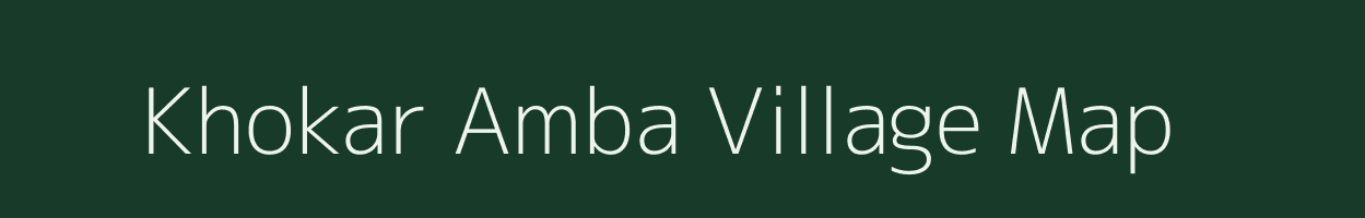 Khokar Amba village map in Madhya Pradesh