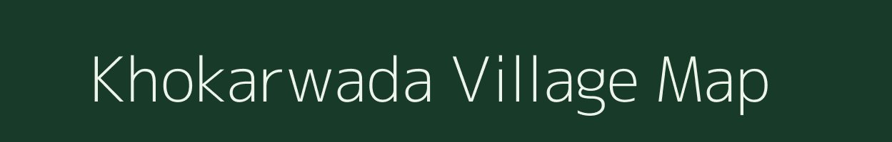 Khokarwada village map in Maharashtra