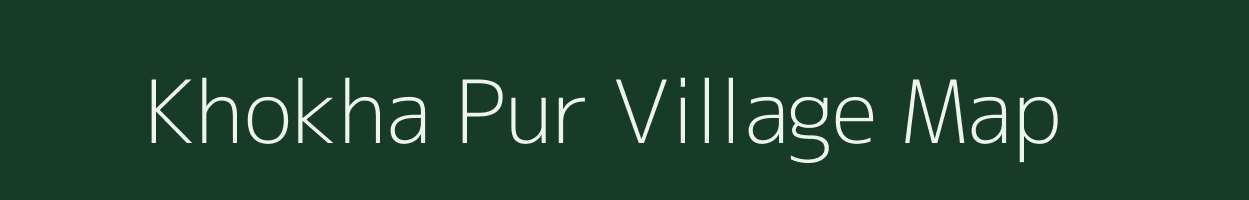 Khokha Pur village map in Uttar Pradesh